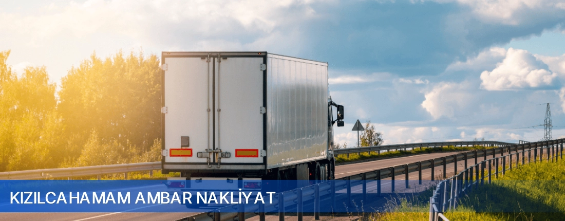 Kızılcahamam Ambar Nakliyat Kızılcahamam Ambar Nakliyat